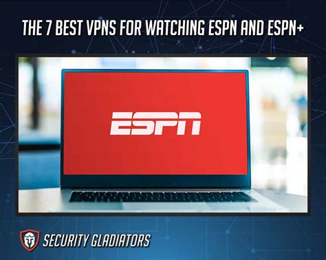 best vpn for espn+|The 7 Best VPNs for Watching ESPN and ESPN+ in 2023.